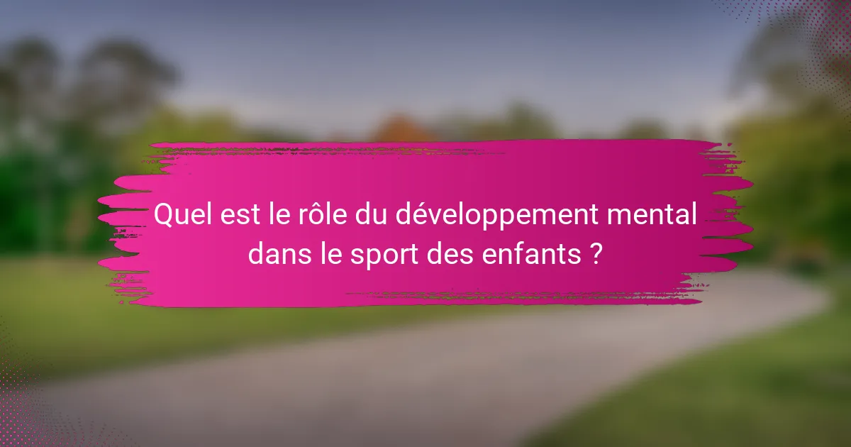 Quel est le rôle du développement mental dans le sport des enfants ?