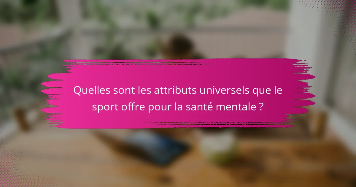 Quelles sont les attributs universels que le sport offre pour la santé mentale ?