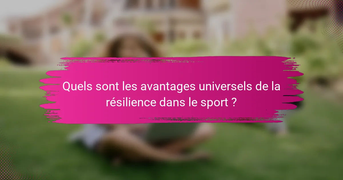 Quels sont les avantages universels de la résilience dans le sport ?