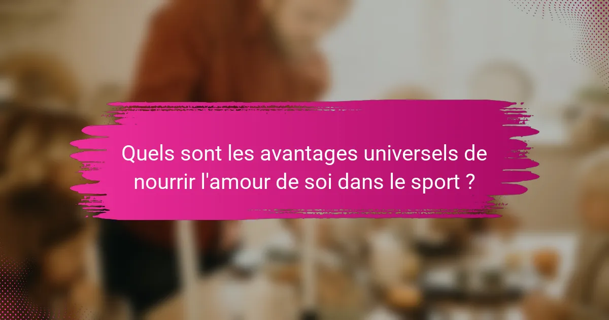 Quels sont les avantages universels de nourrir l'amour de soi dans le sport ?