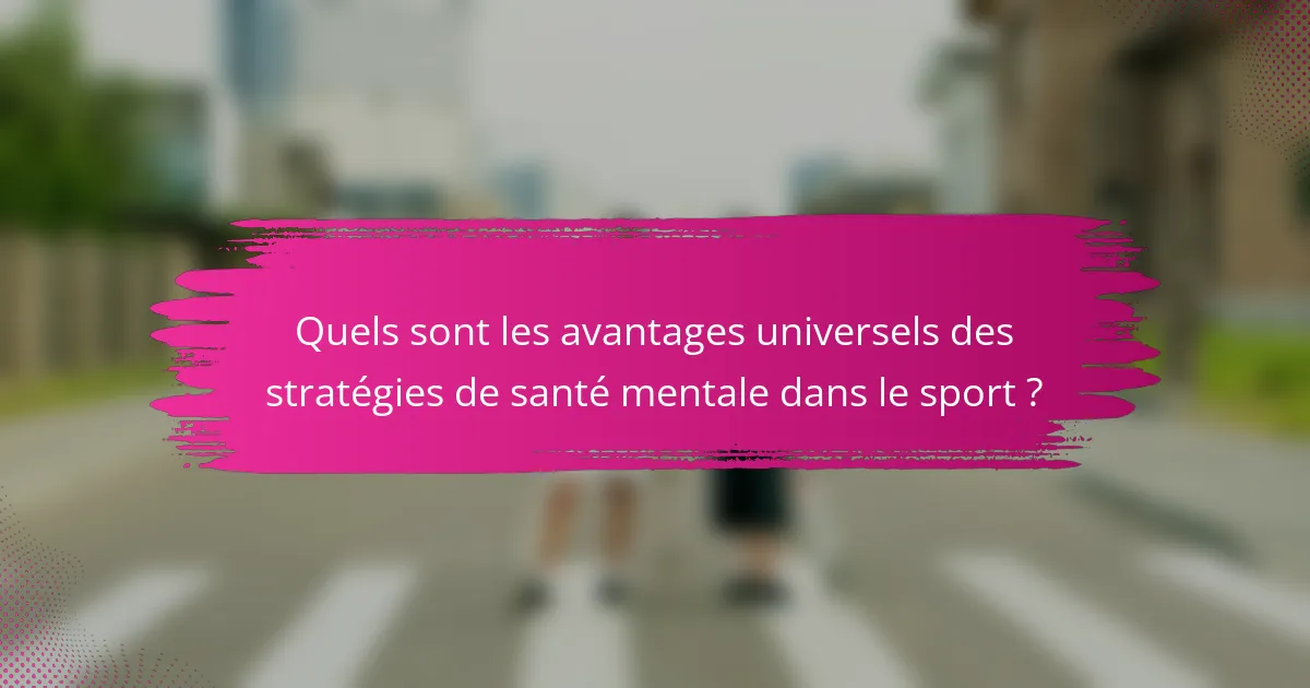 Quels sont les avantages universels des stratégies de santé mentale dans le sport ?